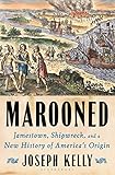 Marooned: Jamestown, Shipwreck, and a New History of America’s Origin