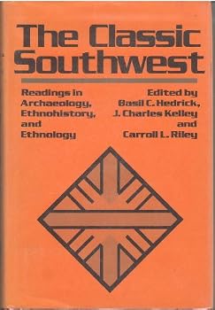 Hardcover The Classic Southwest: Readings in Archaeology, Ethnohistory, and Ethnology Book