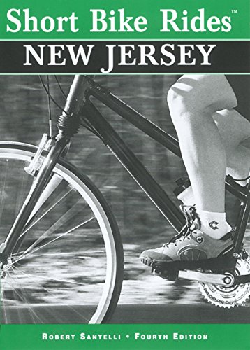 Short Bike Rides in New Jersey, 4th (Short Bike Rides Series) Short Bike Rides in New Jersey, 4th (Short Bike Rides Series)