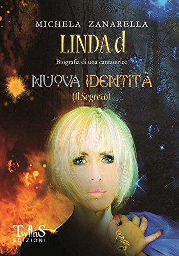 Nuova identità (Il segreto). Linda d, biografia di...
