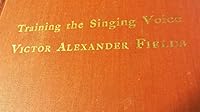 Training the Singing Voice - An Analysis of the Working Concepts Contained in Recent Contributions to Vocal Pedagogy B000HY7RN2 Book Cover