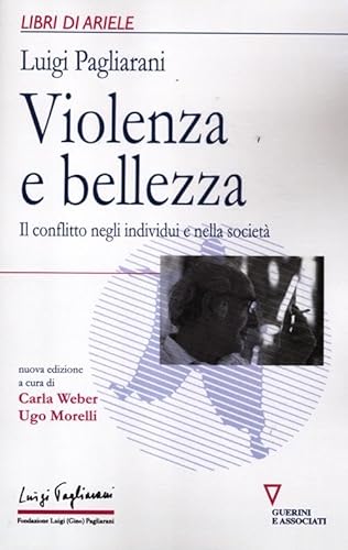 Violenza E Bellezza. Il Conflitto Negli Individui E Nella Società