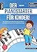 Produktbild Der PianoStarter für Kinder! Der spielerisch-leichte Einstieg am Klavier für Kinder ab 6 Jahren (inkl. Audio-Download). Die Klavierschule für Anfänger. Klavierstücke. Fingerübungen. Klaviernoten.