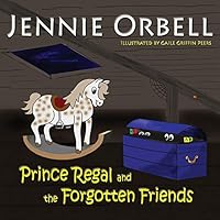 Prince Regal and the Forgotten Friends 0993486304 Book Cover