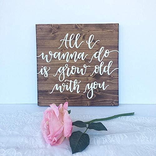 Rustic Wooden Signs Love Sign All I Wanna do is Grow Old with You Sign Farmhouse Sign Wall Art Decor Kitchen Cafe Pub Decor Gift 12x12 INCH