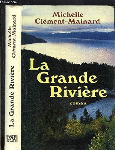 La grande riviere Roman