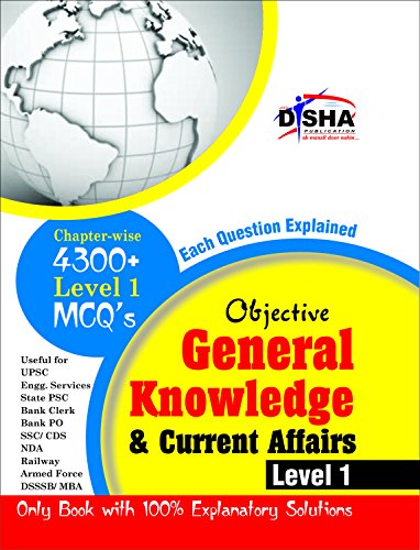Objective General Knowledge & Current Affairs level 1 for UPSC/ IES/ State PCS/ Bank Clerk/ PO/ SSC/ Rlwys/ Armed Forces/ DSSSB/ MBA 2nd Edition (English Edition)