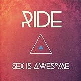 Sex Is Awesome [Explicit]