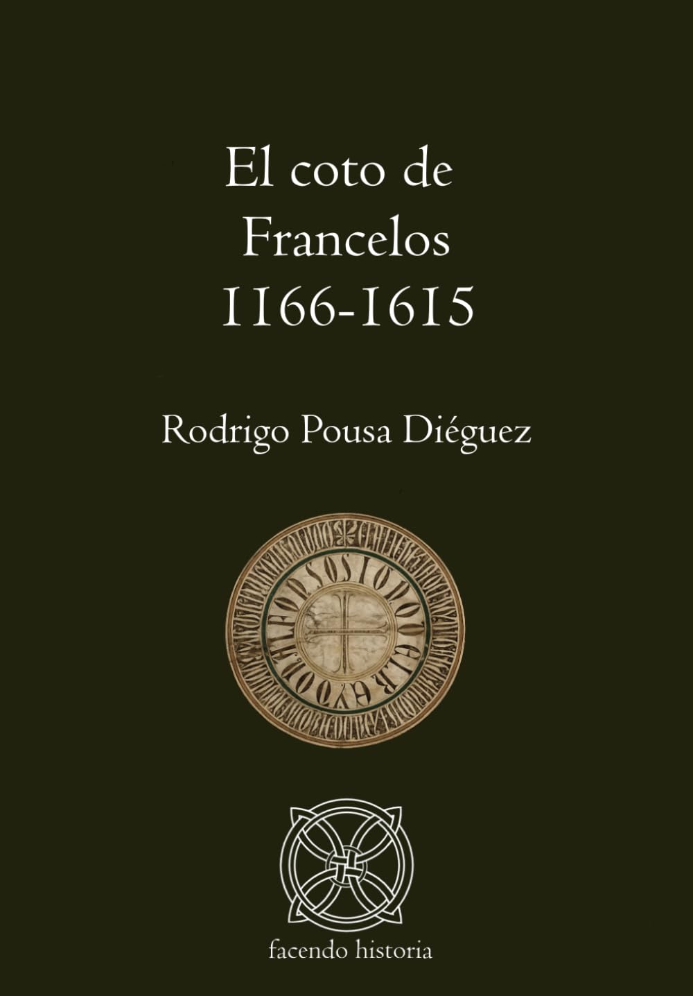 El coto de Francelos. Documentos 1166-1615
