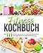 Fitness Kochbuch: Die 111 besten Rezepte für den Muskelaufbau und die effektive Fettverbrennung - bebildert und in Farbe! Bonus: 30-Tage-Challenge für einen flachen Bauch