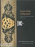 Traces of the Calligrapher: Islamic Calligraphy in Practice, c. 1600-1900 (Museum of Fine Arts, Houston)