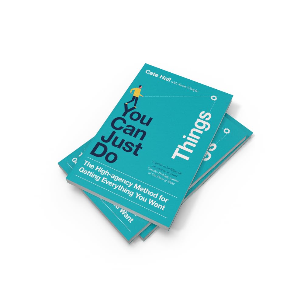 You Can Just Do Things: How to Stop Asking Permission and Start Making Things Happen