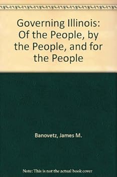 Paperback Governing Illinois: Of the People, by the People, and for the People Book