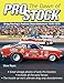 The Dawn of Pro Stock: Drag Racing's Fastest Doorslammers 1970-1979