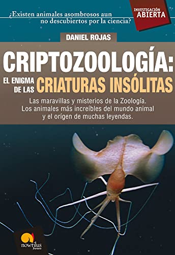 Criptozoologia: El enigma de las criaturas insulitas (Spanish Edition) (Versión sin solapas): El Enigma De Las Criaturas Insolitas / the Enigma of the Unusual Creatures