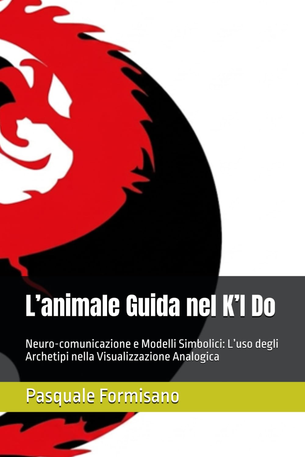L’animale Guida nel K’I Do: Neuro-comunicazione e Modelli Simbolici: L’uso degli Archetipi nella Visualizzazione Analogica (l'Energia del K'i Do)