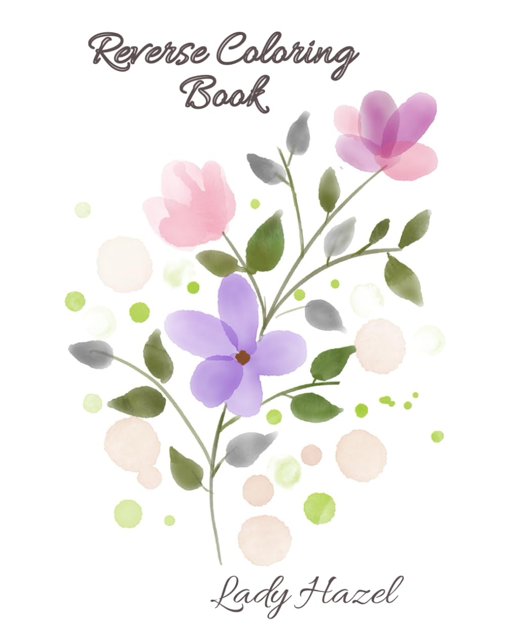 Reverse Coloring Book – Un viaggio rilassante tra forme e colori: IN THE GARDEN