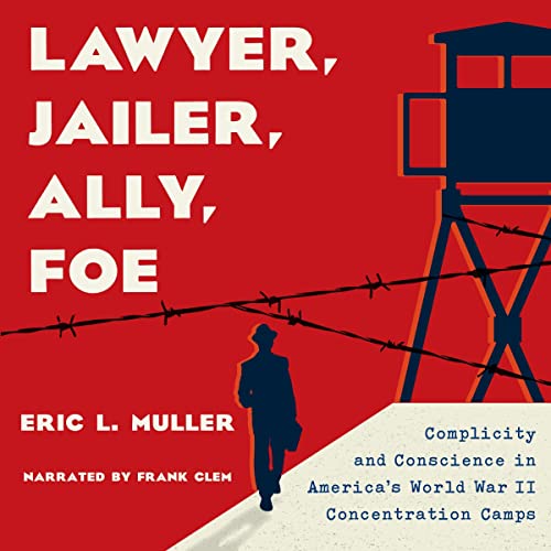 Listen to Lawyer, Jailer, Ally, Foe by Eric L. Muller episode artwork