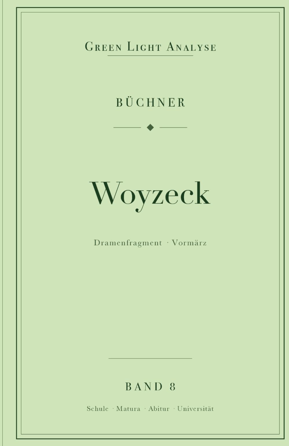 Georg Büchner: Woyzeck: Vollständige Analyse für Schule und Studium – Inhaltsangabe, Interpretation, Prüfungsaufgaben
