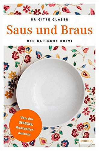 Saus und Braus: Der Badische Krimi (Katharina Schweitzer) Saus und Braus: Der Badische Krimi (Katharina Schweitzer)