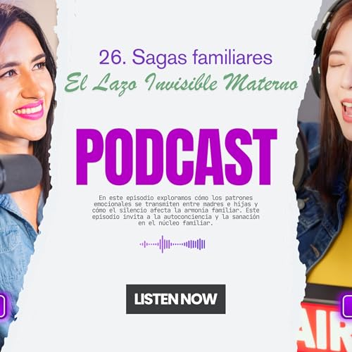 26 Sagas Familiares: El Lazo Invisible Materno