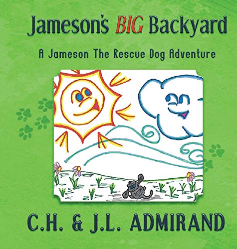 Jameson's BIG Backyard (Jameson the Rescue Dog Adventure)