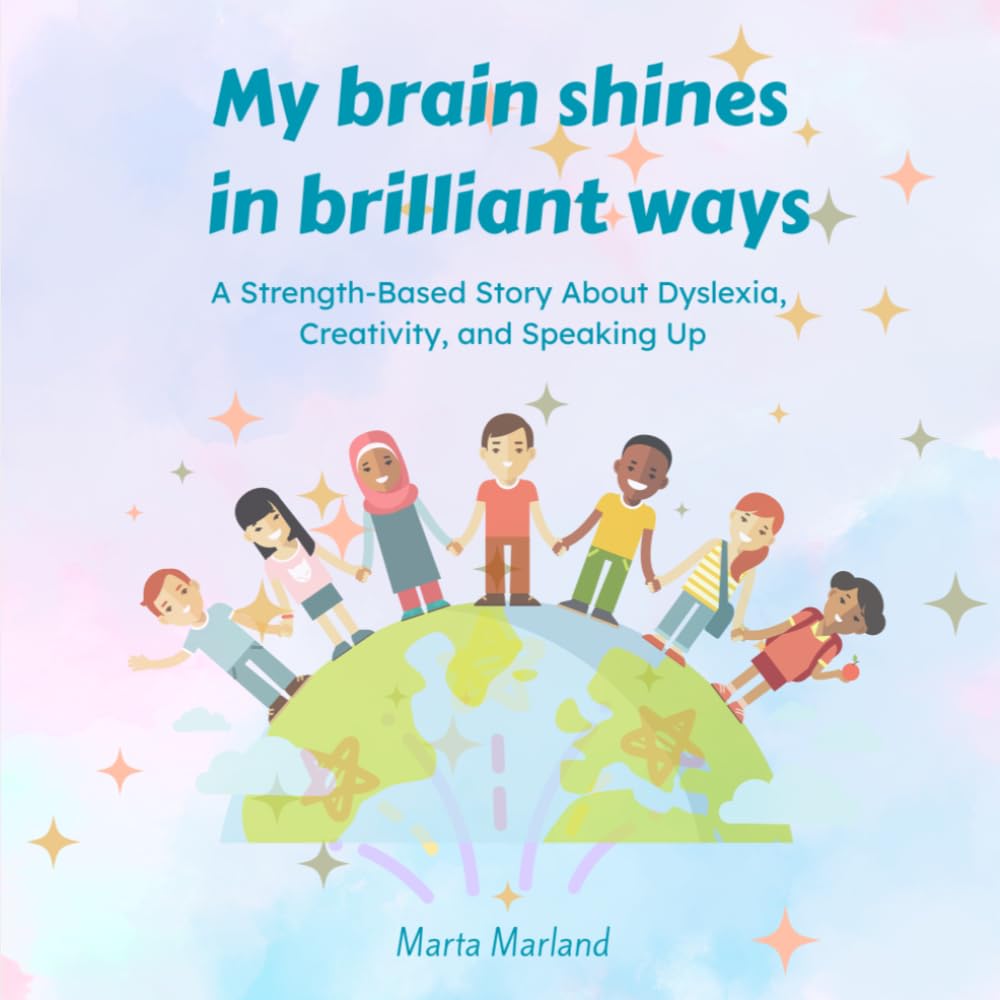 My Brain Shines in Brilliant Ways: A Strength‑Based Story About Dyslexia, Creativity, and Speaking Up