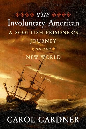 The Involuntary American: A Scottish Prisoner's Journey to the New World