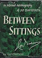 Between Sittings An Informal Autobigraphy of Jo Davidson B00PMBLT7K Book Cover