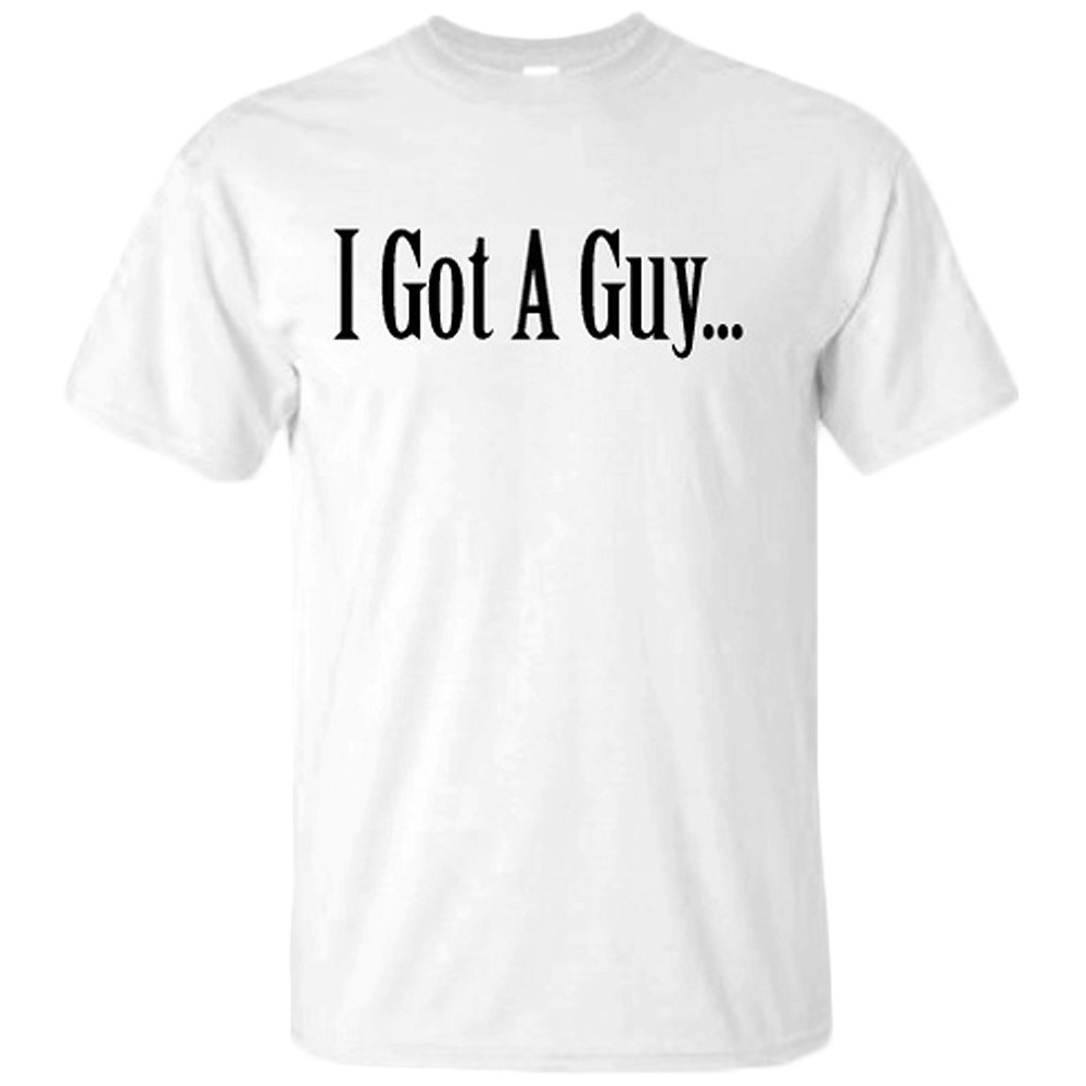 Express Design Group I Got A Guy T-Shirt