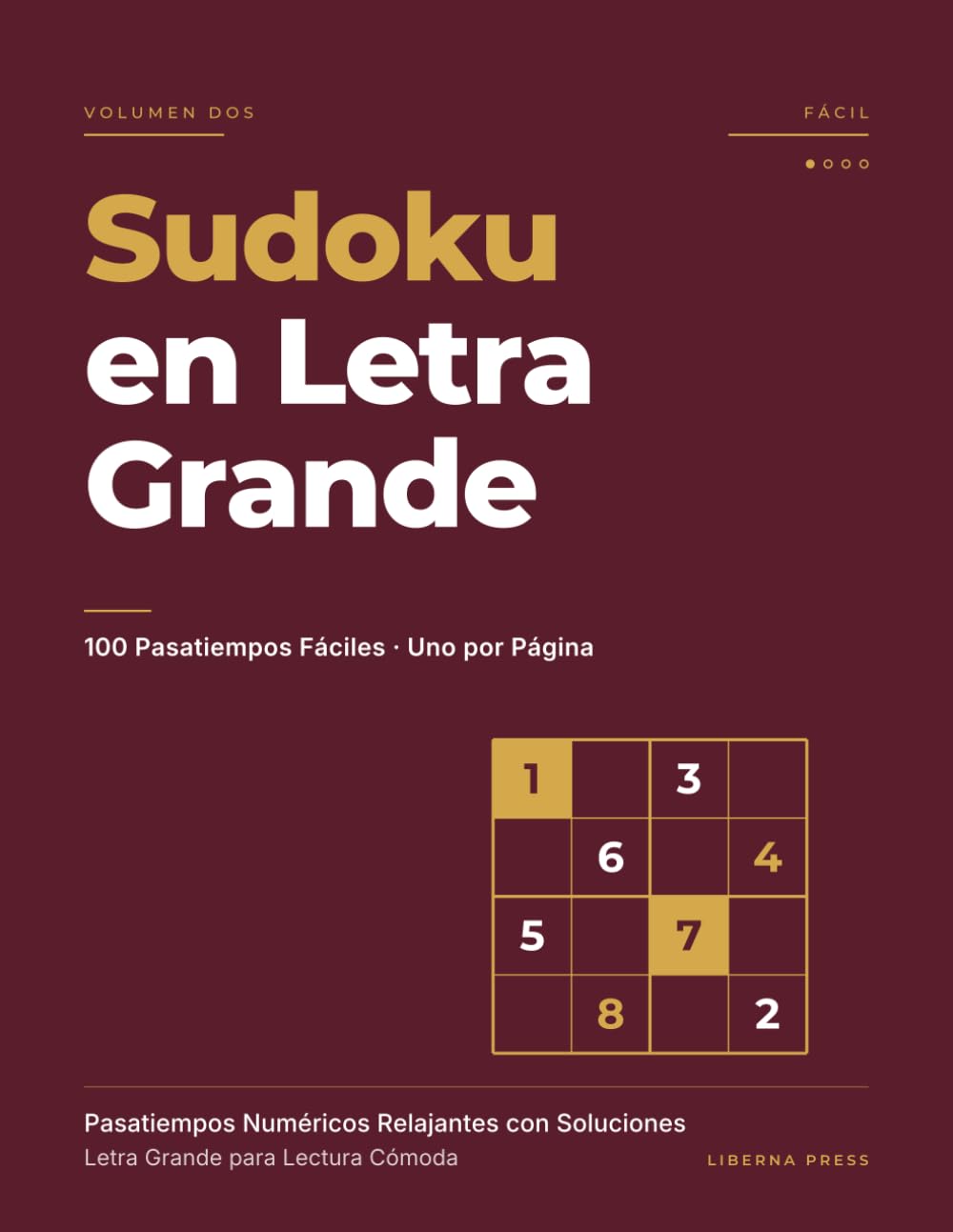 Sudoku en Letra Grande - Vol 2: 100 pasatiempos fáciles, uno por página · Letra grande para una lectura cómoda · Con soluciones