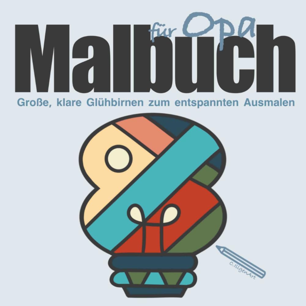Malbuch für Opa - Große, klare Glühbirnen zum entspannten Ausmalen: Ein kleines Geschenk für Opa, das Freude macht und den Alltag für einen Moment vergessen lässt (Farbmomente)