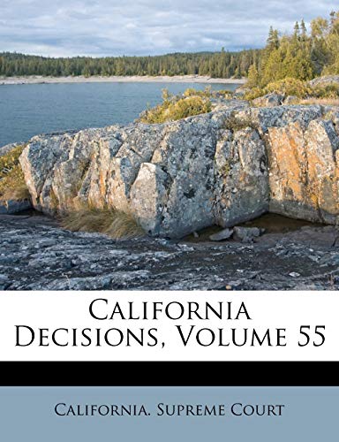 California Decisions; Volume 55