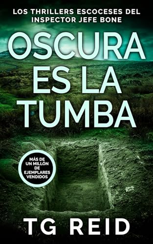 OSCURA ES LA TUMBA: Un thriller escocés del inspector jefe Bone (Libro 1) (los thrillers escoces...