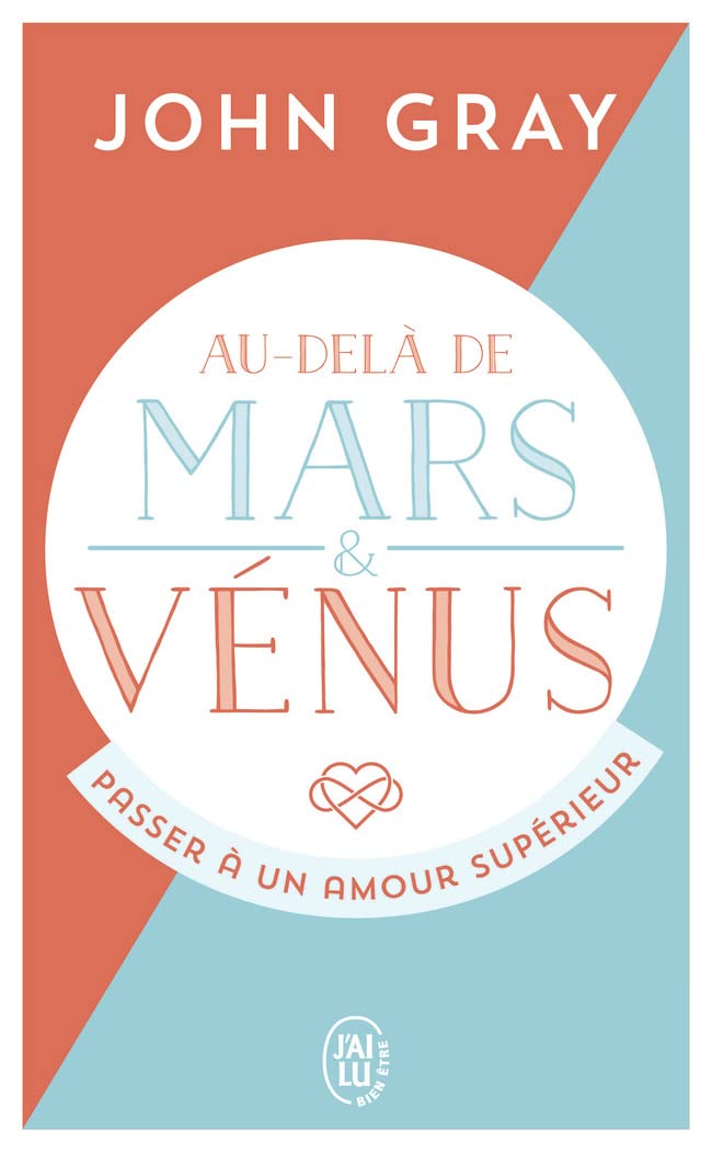 Au-delà de Mars et Vénus: Passer à un amour supérieur (Mars & Vénus)