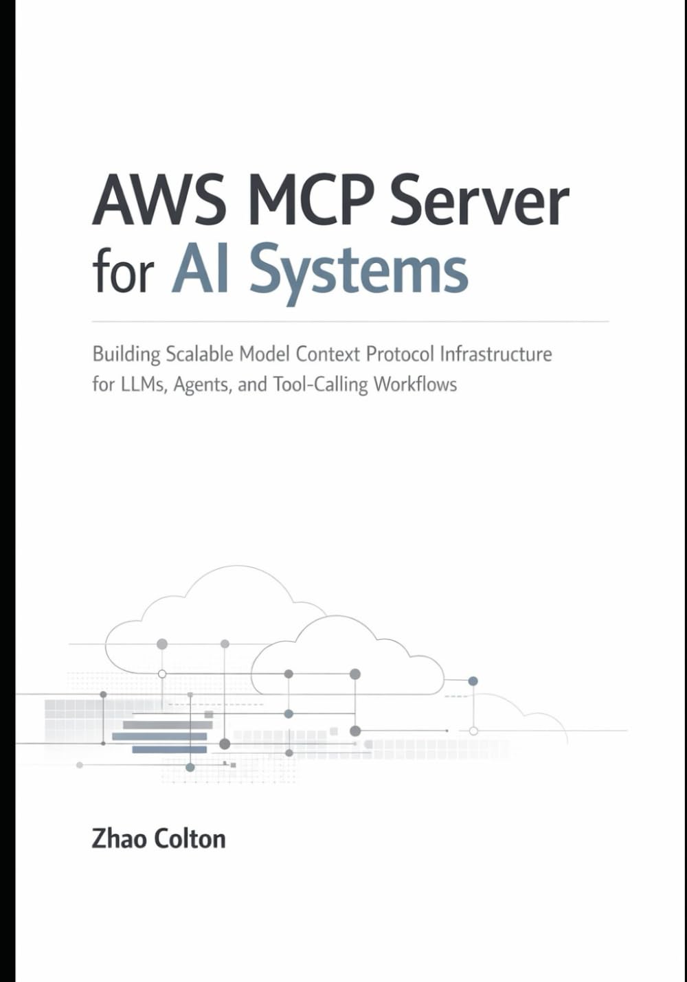 AWS MCP Server for AI Systems: Building Scalable Model Context Protocol Infrastructure for LLMs, Agents, and Tool Calling Workflows