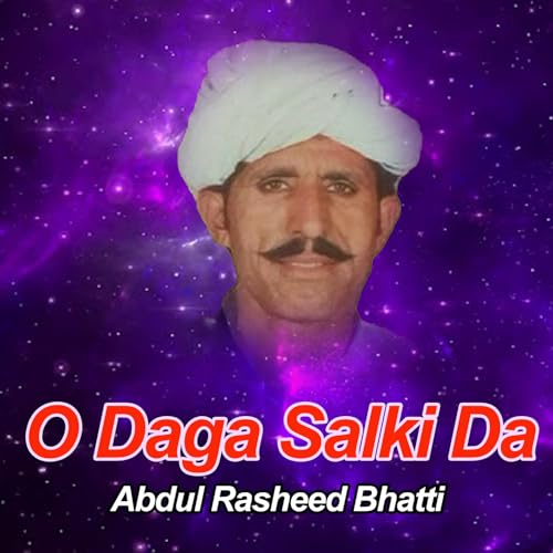 Play O Daga Salki Da by Abdul Rasheed Bhatti on Amazon Music Unlimited