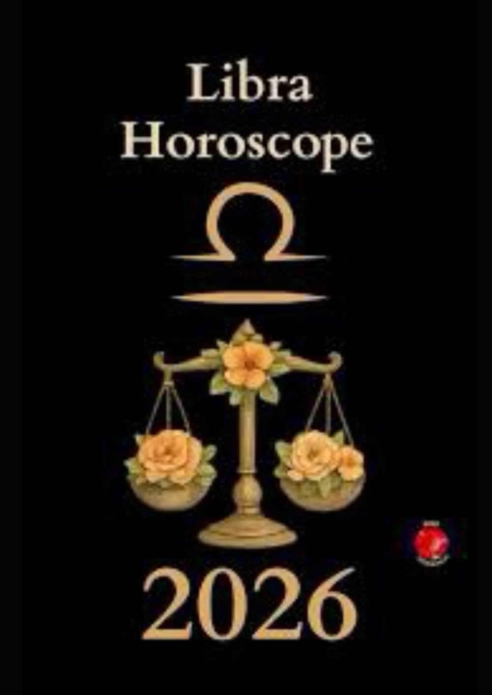 Libra Horoscope 2026: A Complete Guide to Relationships, Finances, and Personal Growth
