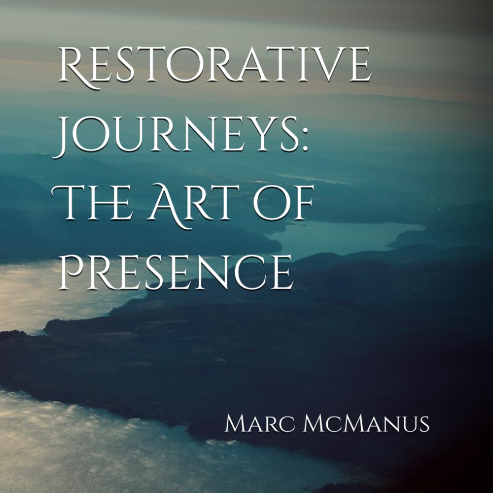 Restorative Journeys: The Art of Presence