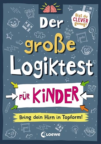 Der große Logiktest für Kinder - Bring dein Hirn in Topform!: Gehirnjogging für Kinder von 8 bis 10 Jahre in Scribble-Optik (Die Wissens-Challenge)