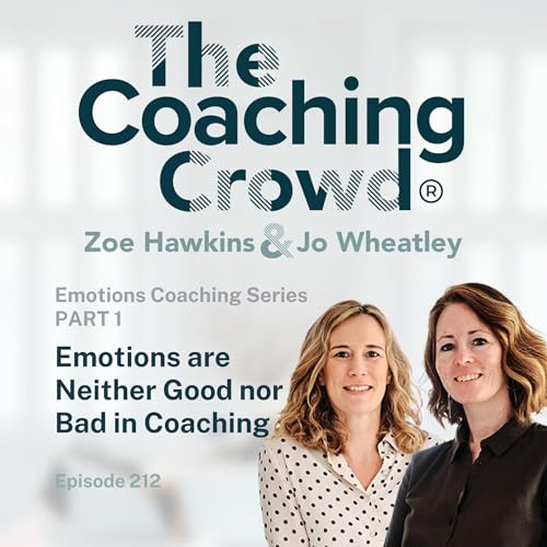 Emotions are Neither Good nor Bad in Coaching cover art