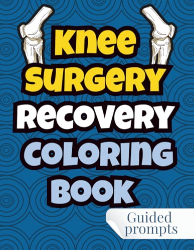 Knee Surgery Recovery Coloring Book: A Funny & Relaxing Get-Well Gift with Guided Prompts for Knee Surgery patients image 2