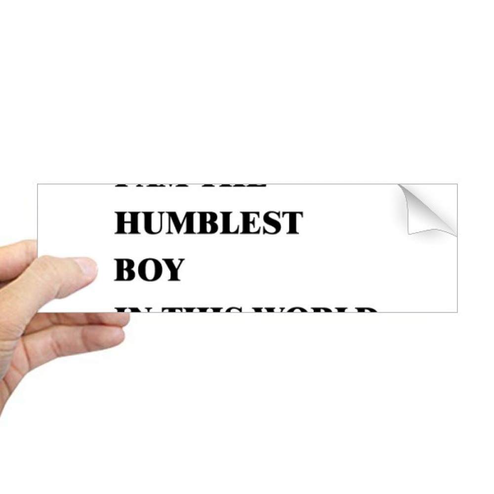 Adhesivo rectangular para ventana DIYthinker I Am The Humblest Boy ideal para decorar tu cuarto 4