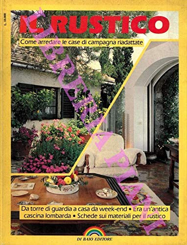 Il rustico. Come arredare le vecchie case riadattate.