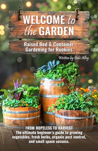 Welcome to the Garden: Raised Bed & Container Gardening for Rookies image 2