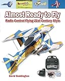  Almost Ready to Fly: Radio Control Flying 21st Century Style