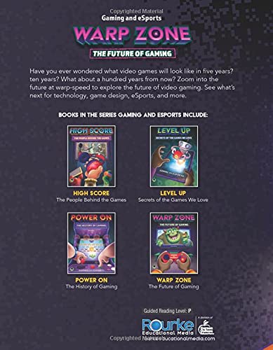 Rourke Educational Media Warp Zone: The Future of Gaming―The Latest Advancements in Video Game Technology, Gaming, Virtual Reality, and eSports, ... Readers (32 pgs) Reader (Gaming and Esports) image 2 of 2 1731648790
