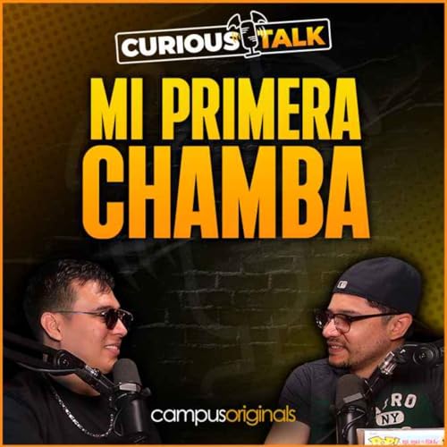 『Ep 13: Mi Primera Chamba | Anécdotas que no creerás』のカバーアート