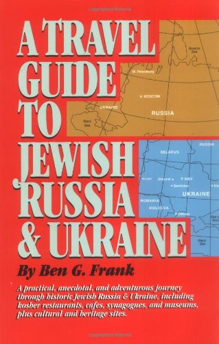 Travel Guide to Jewish Russia & Ukraine, A      Paperback – October 31, 1999