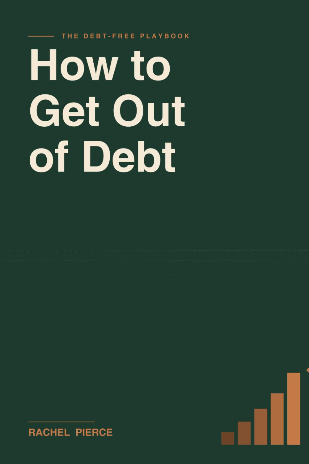 How to Get Out of Debt: A Practical Step-by-Step Guide to Paying Off Credit Card Debt, Student Loans, and Mortgages Using Proven Snowball, Avalanche, ... — Even If You Are Living Paycheck to Paycheck